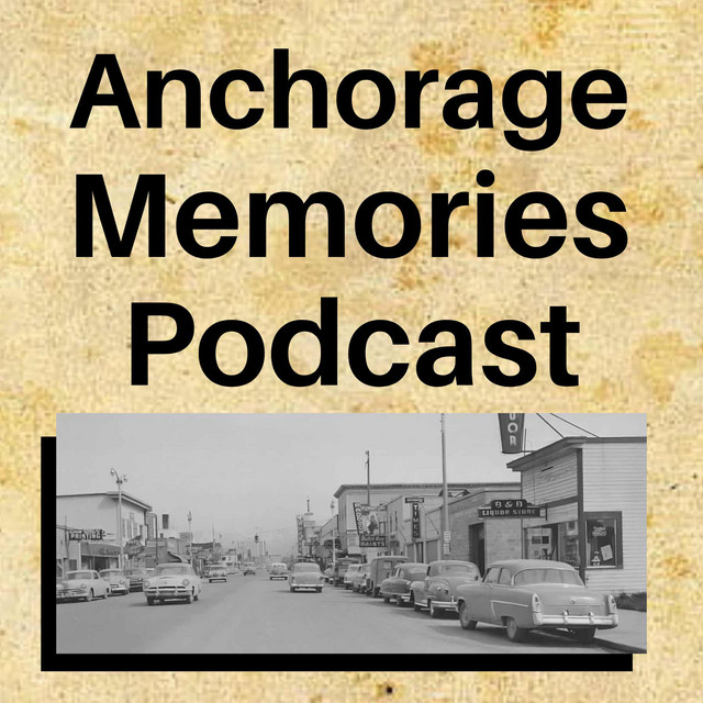 Anchorage Memories Podcast | Podcast on Spotify
