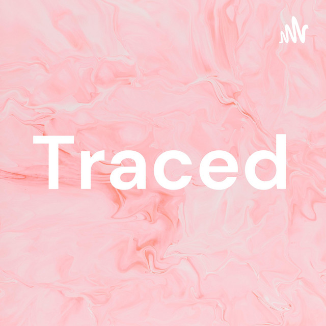 Traced | Podcast on Spotify