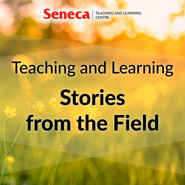 Teaching and Learning Stories from the Field brought to you by Seneca's ...