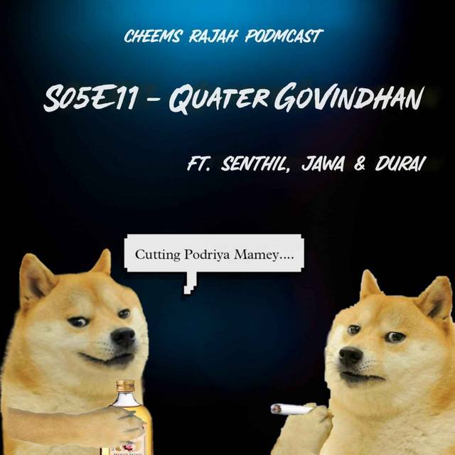 S05E11 - Quater Govindhan - Cheems Rajah Podmcast | Podcast on Spotify