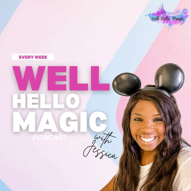Well Hello Magic: A Disney Planning & Experience Podcast | Podcast on ...