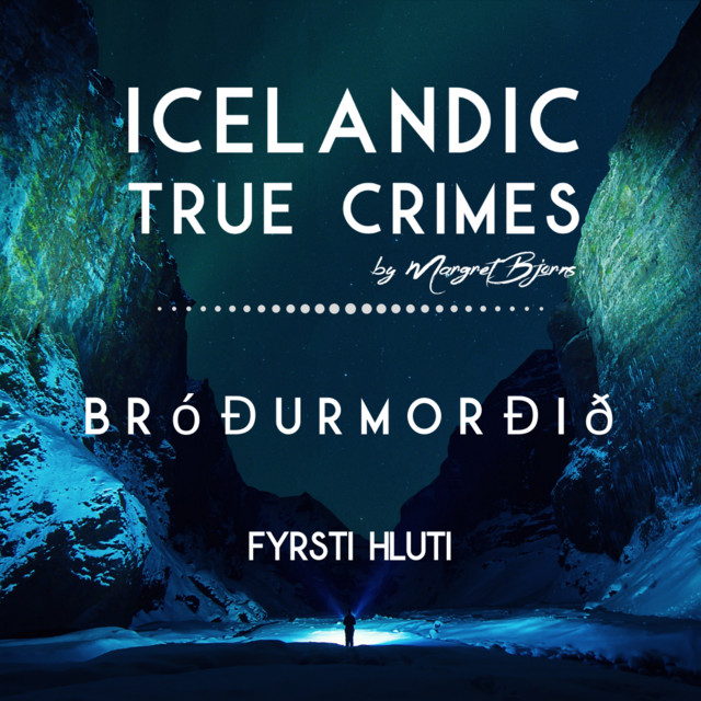 IS - 1 - MORÐ: Bróðurmorðið - 1. hluti - Icelandic True Crimes ...