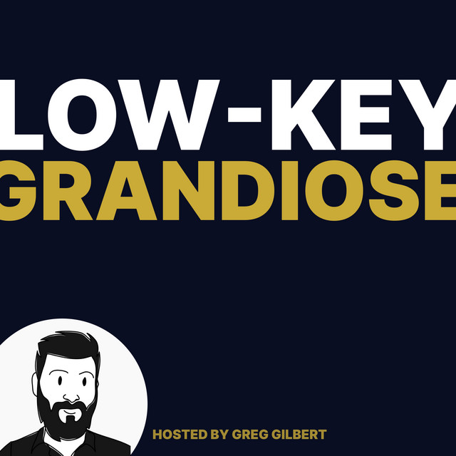 Low-key Grandiose | Podcast on Spotify
