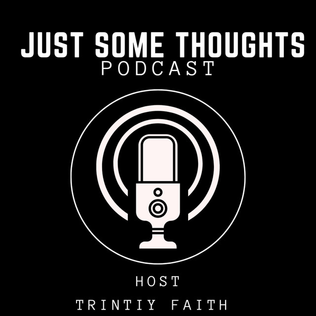 Just Some Thoughts | Podcast on Spotify