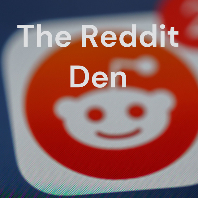 The Reddit Den | Podcast on Spotify