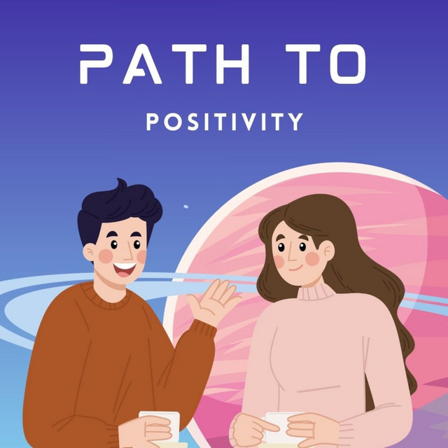 Path to Positivity | Podcast on Spotify