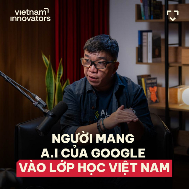 Người mang AI của Google vào lớp học Việt Nam | Bung Trần, Co-founder & Master Trainer, AI Education | EP 122
