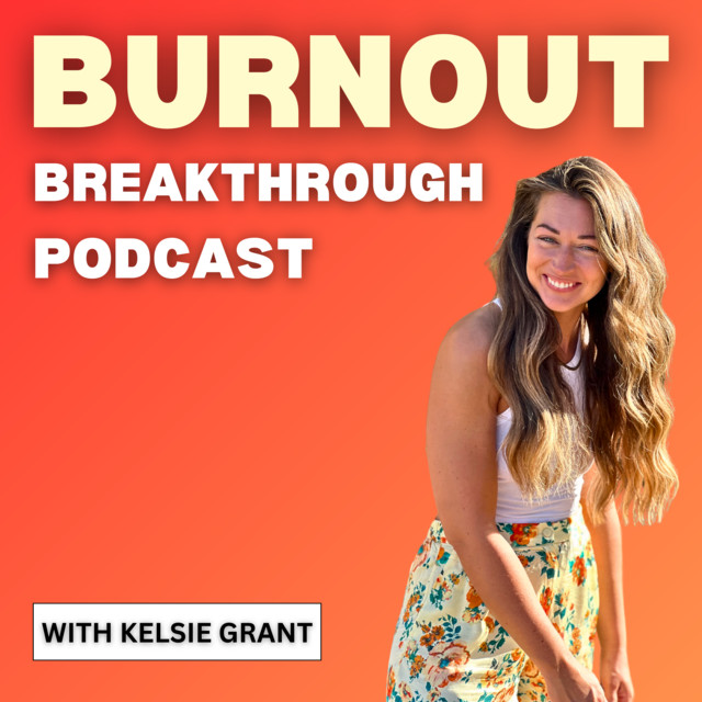Burnout Breakthrough | Podcast on Spotify