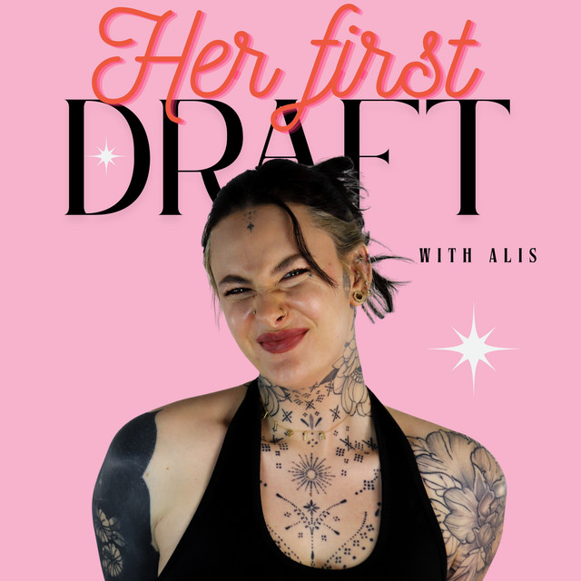 Her first draft | Podcast on Spotify