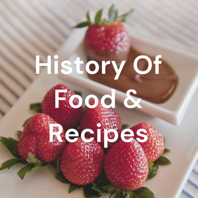 History Of Food and Recipes | Podcast on Spotify