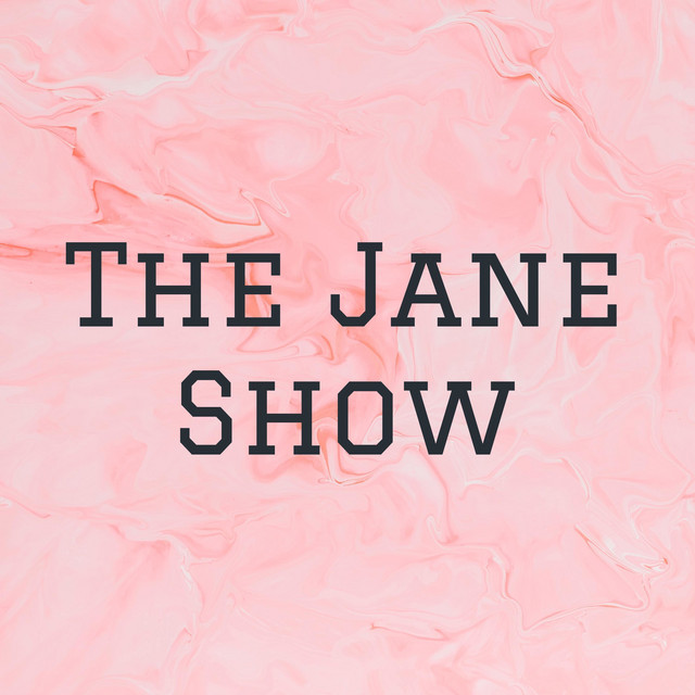The Jane Show | Podcast on Spotify
