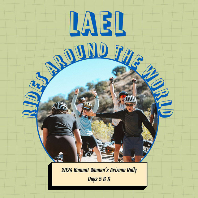 2024 Komoot Women S Arizona Rally Days 5 6 Lael Rides Around The