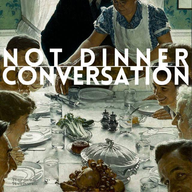 NOT DINNER CONVERSATION | Podcast on Spotify