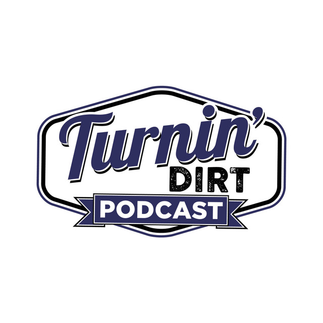 Turnin' Dirt | Podcast on Spotify