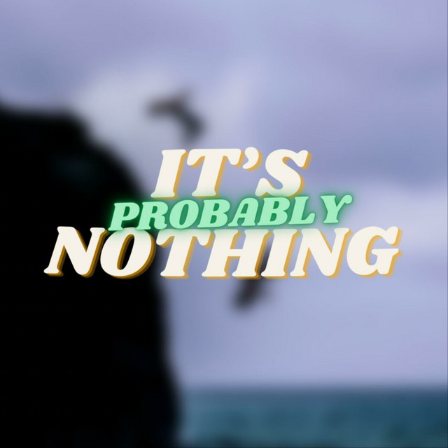 It's Probably Nothing – The Over-Thinker's Sanctuary | Podcast on Spotify