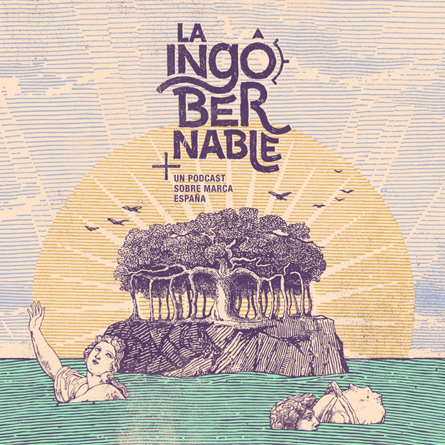 Portada de La Ingobernable. Un podcast sobre Marca España