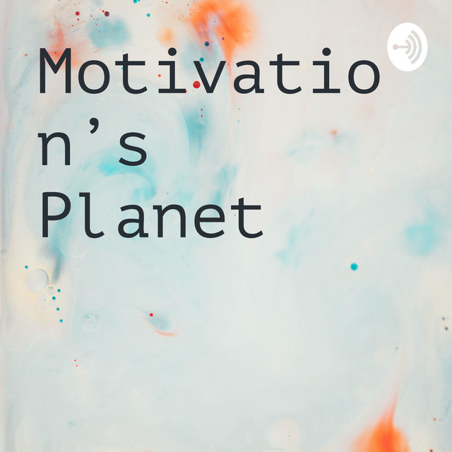 Motivation's Planet | Podcast on Spotify