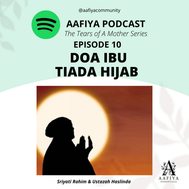 Ep10 Doa Ibu Tiada Hijab Aafiya Podcast Podcast On Spotify