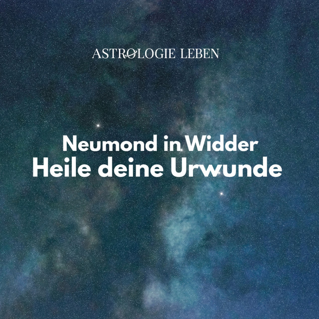 Neumond Magie im Widder - Wie du deine Urwunde in pure Schöpferkraft verwandelst