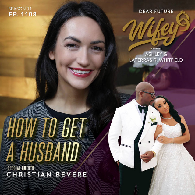 How To Get A Husband (Guest: Christian Bevere) - Dear Future Wifey |  Podcast on Spotify