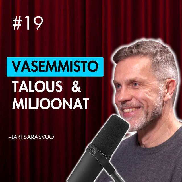 #19 – Jari Sarasvuo: Ränttejä Suomen tilasta, vasemmisto, talous & miljoonat