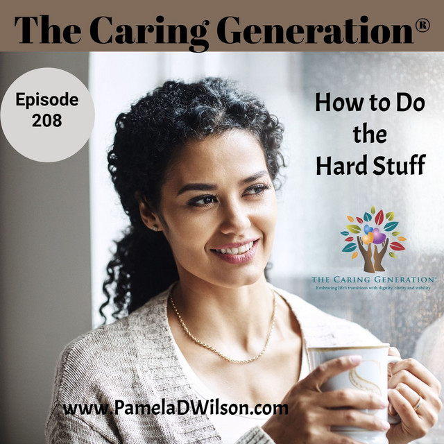 Caregiver Tips: How to Do the Hard Stuff - The Caring Generation ...