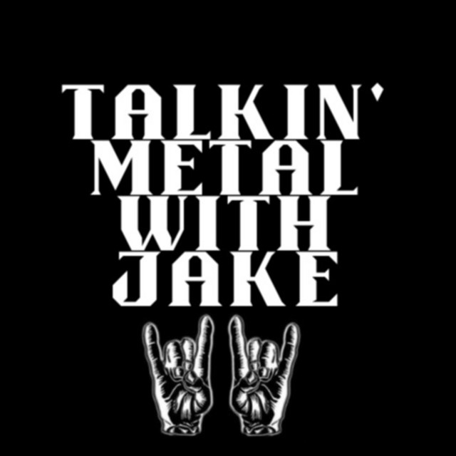 Talkin' Metal with Jake | Podcast on Spotify