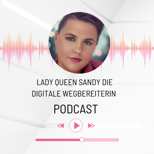 Lady Queen Sandy die digitale Wegbereiterin (Ehrlich,Direkt,Fränkin ...