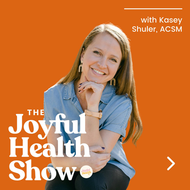 The Joyful Health Show: A Non-Diet Wellness Podcast for Christians ...