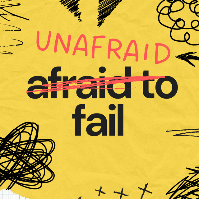 Unafraid to Fail | Podcast on Spotify