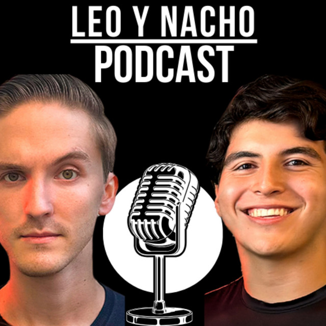 Leo Y Nacho Podcast | Podcast on Spotify
