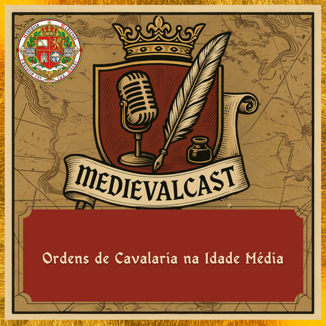Capa do episódio: Ordens de Cavalaria na Idade Média