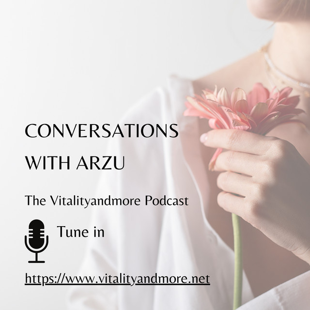 Conversations with Arzu - The Vitalityandmore Podcast | Podcast on Spotify