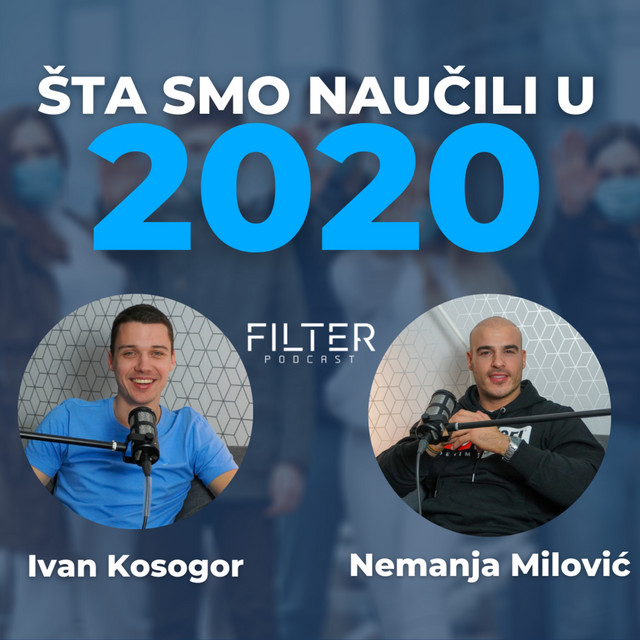 Šta smo sve naučili u 2020 godini? - Filter Podcast Ep. 4