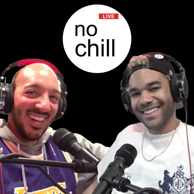 No Chill LIVE | Podcast on Spotify