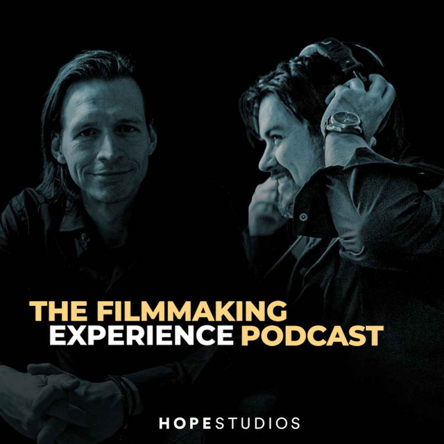 The Filmmaking Experience with Hope Studios | Podcast on Spotify