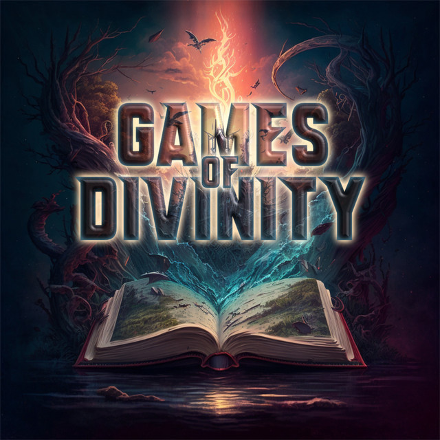 Games of Divinity | Podcast on Spotify