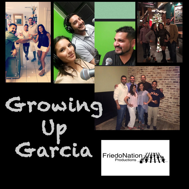 Growing Up Garcia | Podcast on Spotify