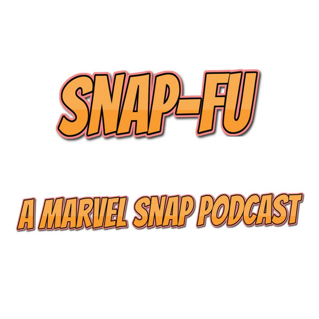 Snap-Fu: A Marvel Snap Podcast | Podcast on Spotify