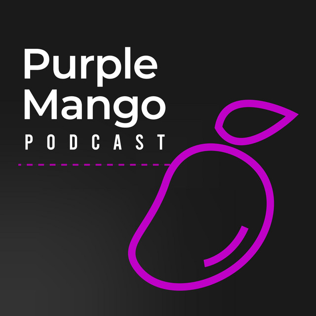 Purple Mango Podcast | Podcast on Spotify