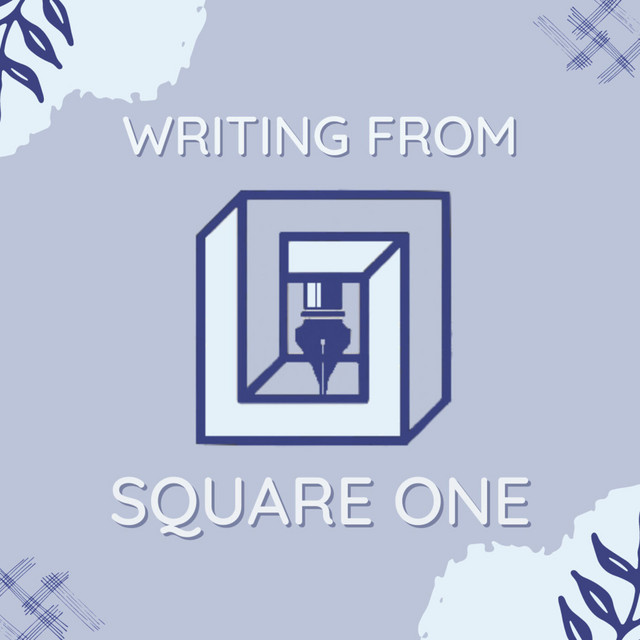 Writing From Square One | Podcast on Spotify