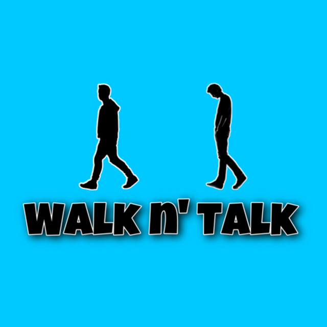 Walk n’ Talk | Podcast on Spotify
