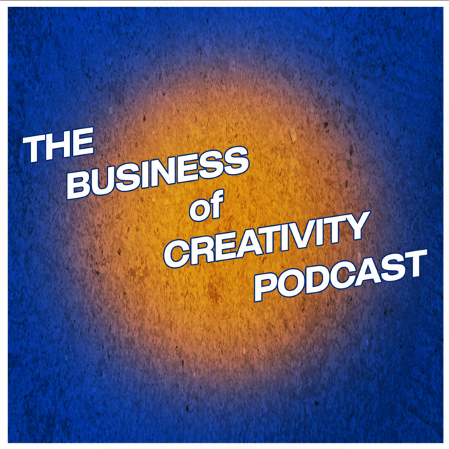 The Business of Creativity Podcast | Podcast on Spotify