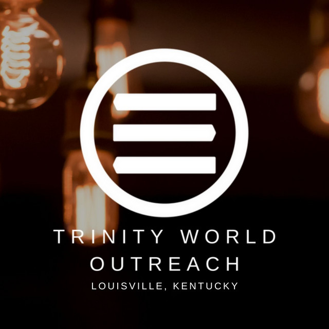Trinity World Outreach Center - Louisville, Ky | Podcast on Spotify