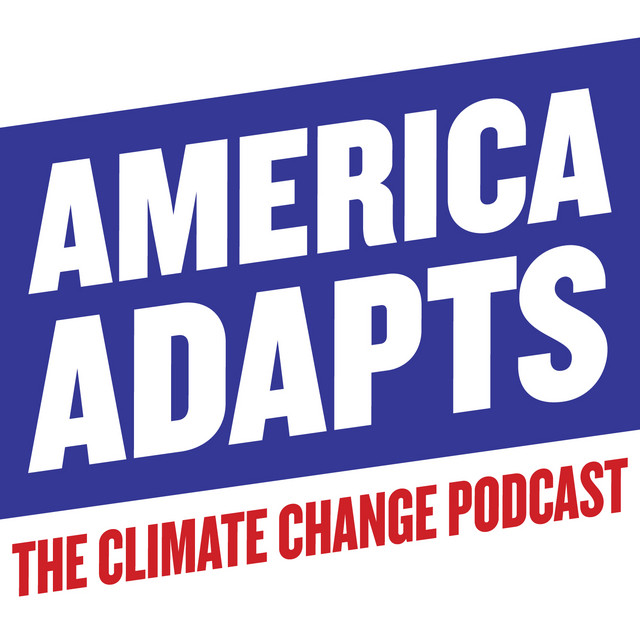 America Adapts - The Climate Change Podcast | Podcast on Spotify