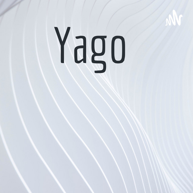 Yago | Podcast on Spotify