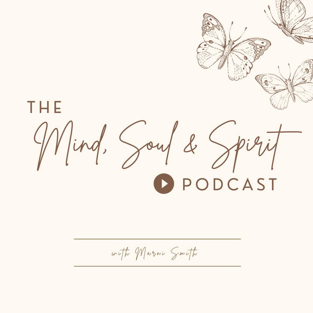 The Mind, Soul & Spirit Podcast | Podcast on Spotify