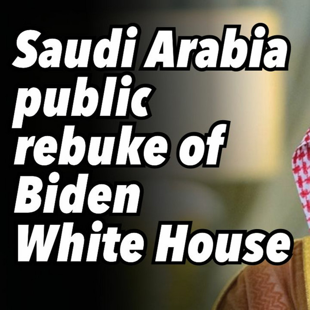 Saudi Arabia public rebuke of Biden White House - The Duran Podcast ...