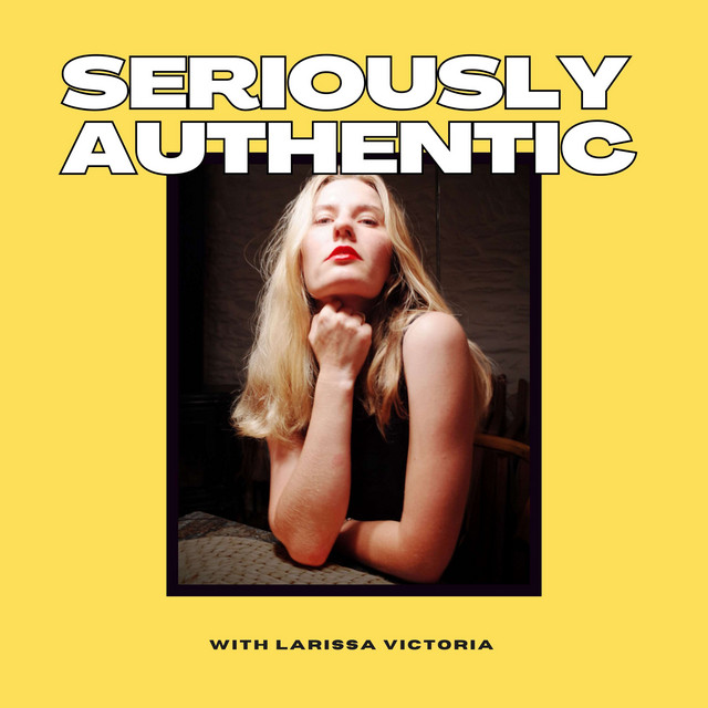 Seriously Authentic | Podcast on Spotify