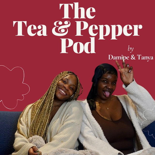 The Tea and Pepper Pod | Podcast on Spotify